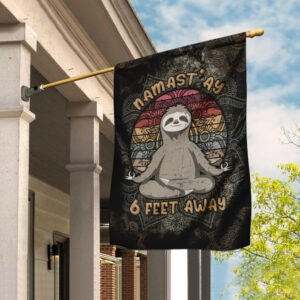 Sloth Namast'ay 6 Feet Away Flag
