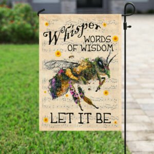 Whisper Words Of Wisdom Bee Flag