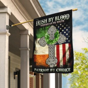 Irish By Blood American By Birth Patriot By Choice Flag
