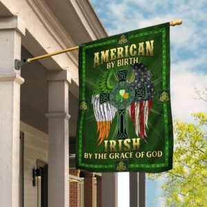 American By Birth. Irish By The Grace Of God Flag