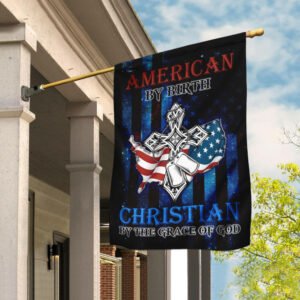 American By Birth Christian By The Grace Of God Flag
