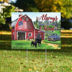 Always Stay Humble And Kind Yard Sign