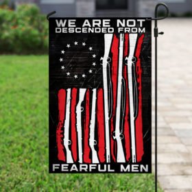 We Are Not Descended From Fearful Men Flag
