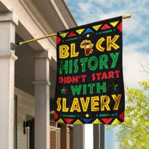 Black History Didn't Start With Slavery Flag