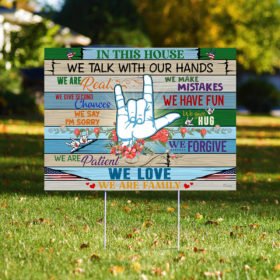ASL Sign Language. In This House We Talk With Our Hands Yard Sign