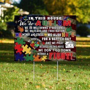 Autism Awareness. In This House We Do Yard Sign