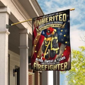 Firefighter. I Have Earned It With My Blood, Sweat And Tears Flag