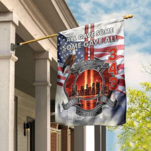 9 11 343 Firefighters Flagwix™ All Gave Some Some Gave All Firefighter Memorial Flag