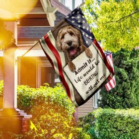 Life Would Be Boring Without Me Goldendoodle Flag