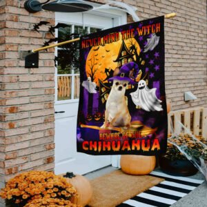 Never Mind The Witch Beware Of The Chihuahua Flag