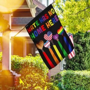 Hate Has No Home Here - LGBT Flag