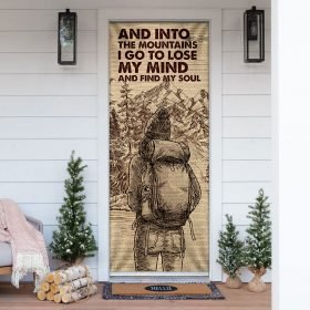 And Into The Mountains I Go To Lose My Mind And Find My Soul. Hiking Lover Door Cover