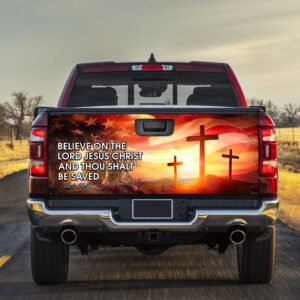 Believe On The Lord Jesus Christ Truck Tailgate Decal Sticker Wrap