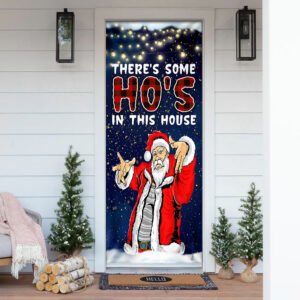 There's Some Ho's In This House. Santa Claus Christmas Door Cover
