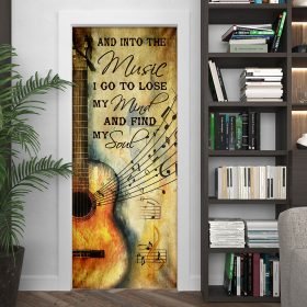 And Into The Music I Go To Lose My Mind And Find My Soul Guitar Door Cover