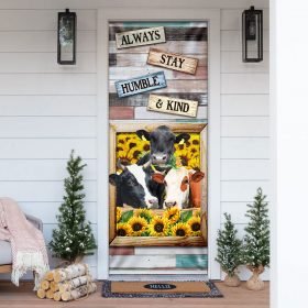 Always Stay Humble & Kind Cow Sunflower Door Cover