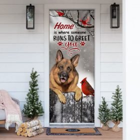 German Shepherd Home Is Where Someone Runs To Greet You Door Cover