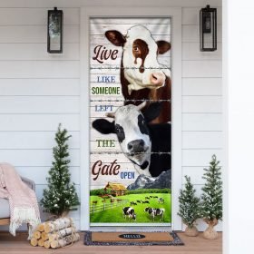 Live Like Someone Left The Gate Open. Cow Lover Cattle Door Cover