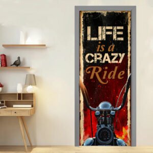 Life Is A Crazy Ride. Biker Motorcycles Lover Door Cover