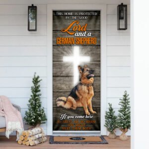 This Home Is Protected By The Good Lord And A German Shepherd Door Cover