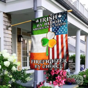 Irish By Blood American By Birth Firefighter By Choice Flag