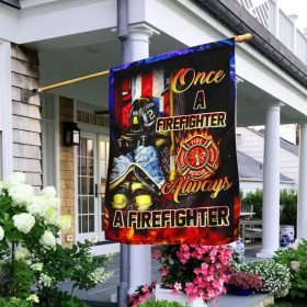 Once A Firefighter Always A Firefighter Flag