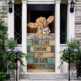Live Like Someone Left The Gate Open Cow Door Cover
