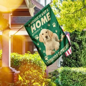 A House Is Not A Home Without A Labrador Retriever. Yellow Labrador Flag