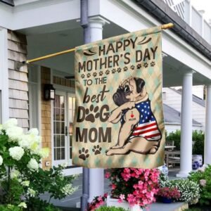 Pug Happy Mother's Day To The Best Dog Mom Flag