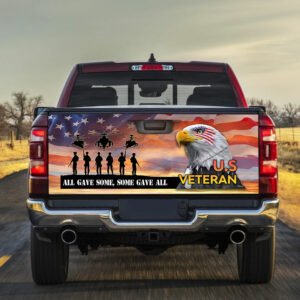 All Gave Some, Some Gave All Veteran Of America Truck Tailgate Decal Sticker Wrap