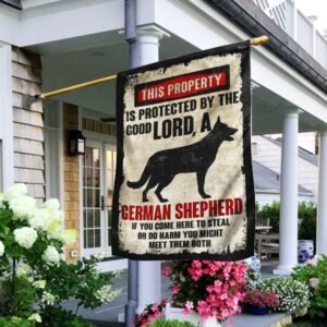 This Property Is Protected By The Good Lord And A German Shepherd Flag