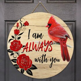 Cardinal. I Am Always With You Round Wooden Sign THH3240WD