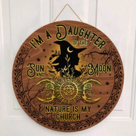 Witch Craft. Daughter Of Sun And Moon Round Wooden Sign THH3242WD