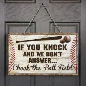 If You Knock And We Don't Answer Check The Ball Field Rectangle Wooden Sign LHA1648WD