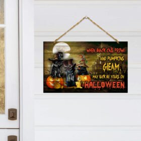 Happy Halloween When Black Cats Prowl And Pumpkins Gleam Rectangle Wooden Sign QNK09WD