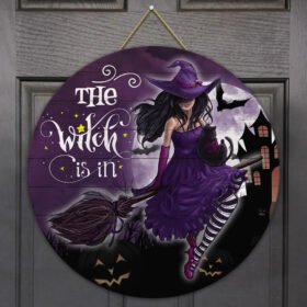 Halloween Round Wooden Sign The Witch Is In DDH2751WD