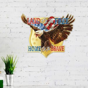 Land Of The Free, Home Of The Brave Hanging Metal Sign ANT148MS