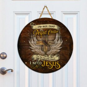 I Need Jesus Round Wooden Sign QNK14MS