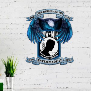 Pow Mia True Heroes, You Are Not Forgotten Hanging Metal Sign MBH16F