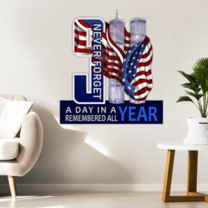 911 Metal Sign A Day In A Year Remembered All Year ANL193MS