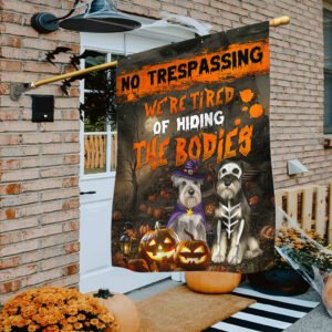 Halloween Flag Schnauzer We're Tired Of Hiding The Bodies LHA1676F