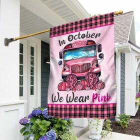 Breast Cancer Awareness Flag In October We Wear Pink School Bus Pumpkin Flag TRL1259F