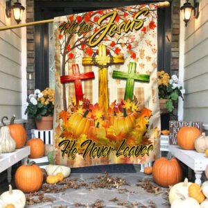 Thanksgiving A Christian Holiday Flagwix™ Fall For Jesus He Never Leaves Christian Lover Flag THH3416F