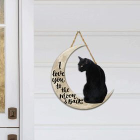 Black Cat And Moon Wooden Sign I Love You To The Moon And Back QNK879WD