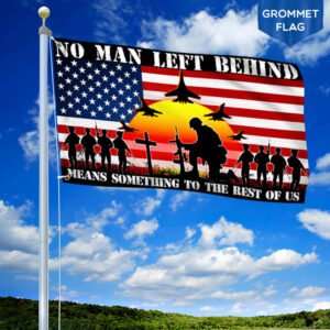 U.S. Soldier Military Grommet Flag No Man Left Behind Means Something To The Rest Of Us USA THB3380GF