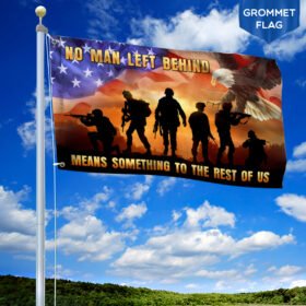Veteran Flag No Man Left Behind Means Something to The Rest of Us Grommet Flag TRN1346GF