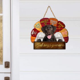 Chocolate Labrador Retriever Wooden Sign God Says You Are ANT261WDv1