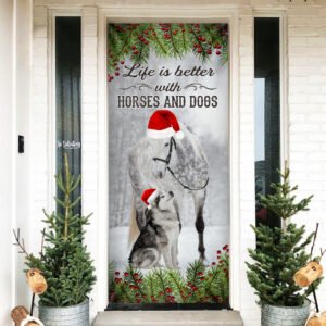 Christmas Door Cover Life Is Better With Horses And Dogs MBH95D