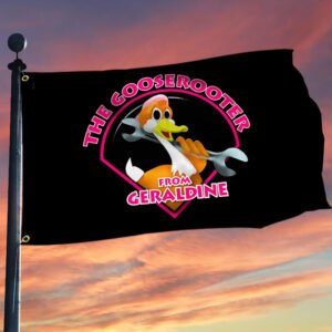 The Gooserooter From Geraldine Grommet Flag TTV329GF