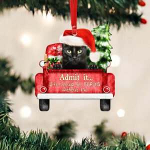 Black Cat Christmas Ornament, Life Would Be Boring Without Me QNN594Ov3